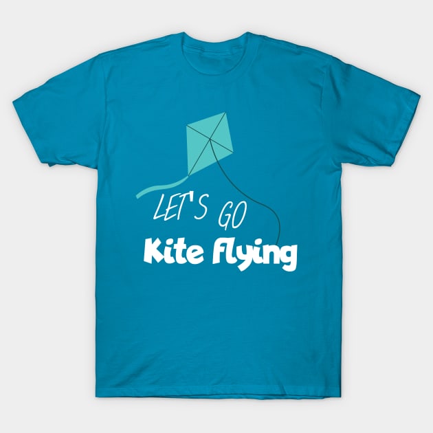 Let's got kite flying T-Shirt by maxcode